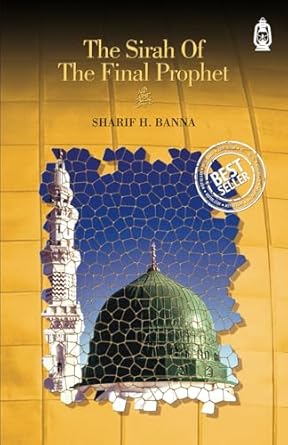 seerah of the final prophet 1st edition sharif h banna 0953758206, 978-0953758203