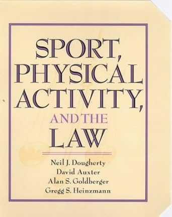 sport physical activity and the law 1st edition neil j dougherty ,david auxter ,alan s goldberger 0873225120,