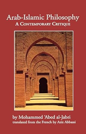 arab islamic philosophy a contemporary critique 1st edition mohammed 'abed al jabri ,aziz abbassi 0274694050,