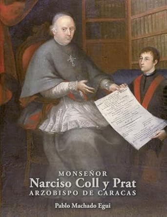 monsenor narciso coll y prat arzobispo de caracas 1st edition pablo machado egui 130071638x, 978-1300716389