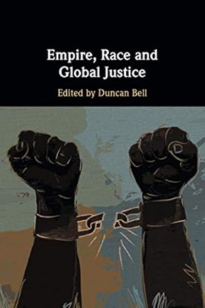 empire race and global justice 1st edition duncan bell 1108448178, 978-1108448178