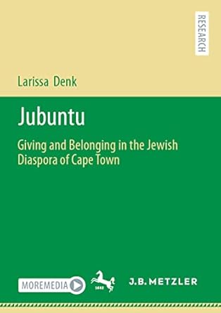 jubuntu giving and belonging in the jewish diaspora of cape town 1st edition larissa denk 3662668866,