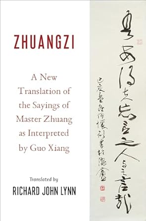 zhuangzi a new translation of the sayings of master zhuang as interpreted by guo xiang 1st edition richard