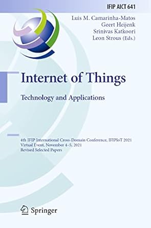 internet of things technology and applications 4th ifip international cross domain conference ifipiot 2021