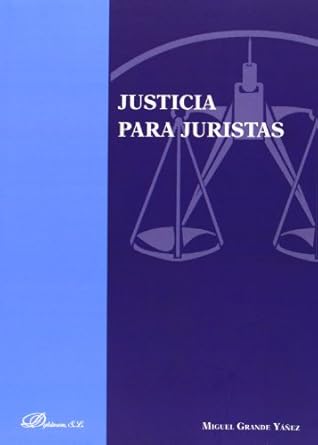 justicia para juristas 1st edition miguel grande yanez 8490313393, 978-8490313398