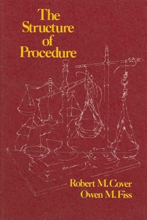 the structure of procedure 1st edition robert m cover ,owen m fiss 0882774999, 978-0882774992