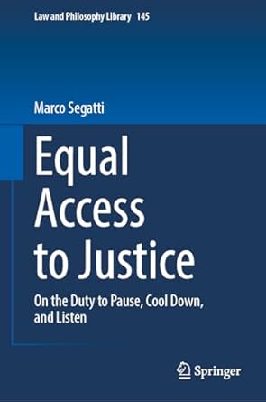 equal access to justice on the duty to pause cool down and listen 1st edition marco segatti 3031529383,