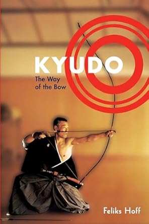 kyudo the way of the bow 1st edition feliks f hoff 1570628521, 978-1570628528