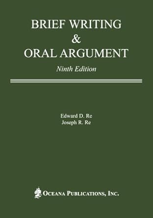 brief writing and oral argument 1st edition edward d re ,joseph r re 0379215330, 978-0379215335