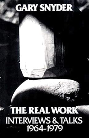the real work interviews and talks 1964 79 1st edition william scott mclean ,gary snyder 0811207617,