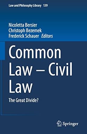 common law civil law the great divide 1st edition nicoletta bersier ,christoph bezemek ,frederick schauer