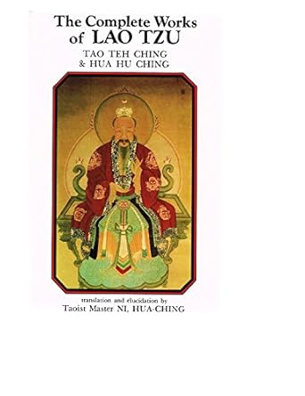 complete works of lao tzu tao teh ching and hau hu ching 1st edition hua ching ni 0937064009, 978-0937064009