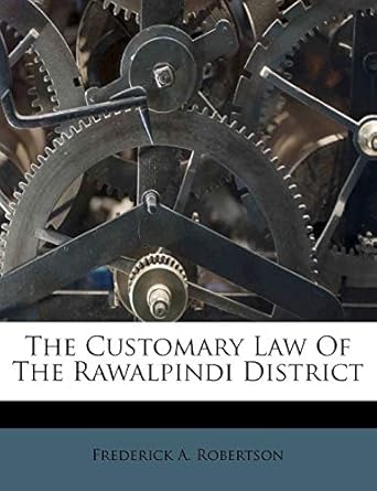 the customary law of the rawalpindi district 1st edition frederick a robertson 1179328159, 978-1179328157