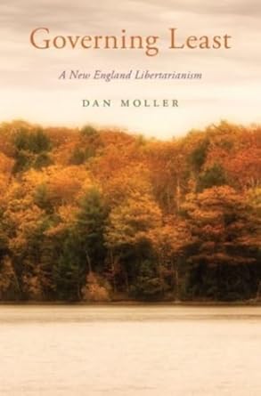governing least a new england libertarianism 1st edition dan moller 0197697518, 978-0197697511
