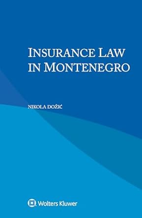 insurance law in montenegro 1st edition nikola dozic 940353978x, 978-9403539782