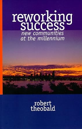 reworking success new communities at the millenium 1st edition robert theobald 0865713677, 978-0865713673