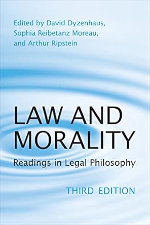 law and morality readings in legal philosophy 1st edition david dyzenhaus ,sophia reibetanz moreau ,arthur