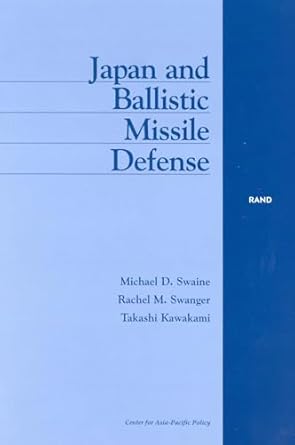 japan and ballistic missile defense 1st edition michael swaine 0833030205, 978-0833030207