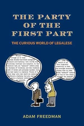 the party of the first part the curious world of legalese 1st edition adam freedman 0805082239, 978-0805082234