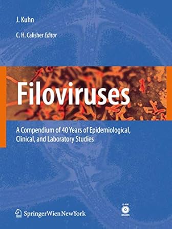filoviruses a compendium of 40 years of epidemiological clinical and laboratory studies 1st edition jens kuhn