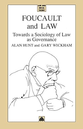 foucault and law towards a sociology of law as governance 1st edition alan hunt ,gary wickham 0745308422,