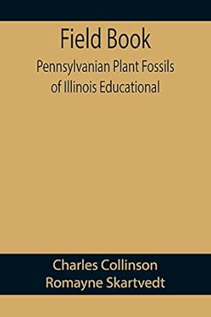 field book pennsylvanian plant fossils of illinois educational 1st edition char collinson and romayne