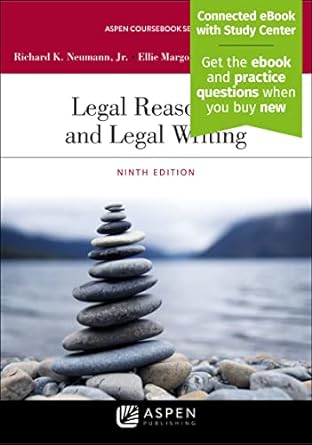 legal reasoning and legal writing 1st edition richard k neumann jr ,ellie margolis ,kathryn m stanchi