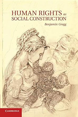 human rights as social construction 1st edition benjamin gregg 1107612942, 978-1107612945