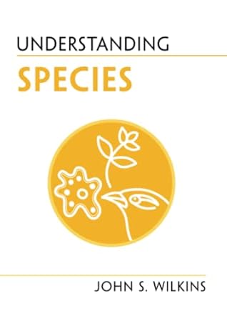 understanding species 1st edition john s wilkins 1108987192, 978-1108987196