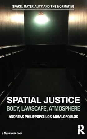 spatial justice 1st edition andreas philippopoulos mihalopoulos 1138017388, 978-1138017382