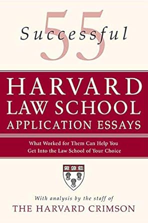 55 successful harvard law school application essays what worked for them can help you get into the law school