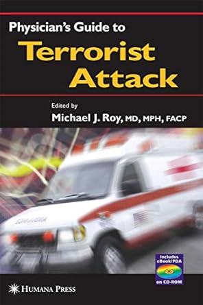 physicians guide to terrorist attack 1st edition michael j roy 158829207x, 978-1588292070