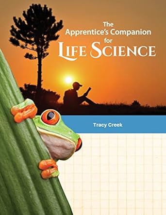 the apprentices companion for life science 1st edition tracy creek 160051474x, 978-1600514746