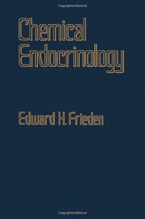 chemical endocrinology 1st edition edward h frieden 0122681509, 978-0122681509