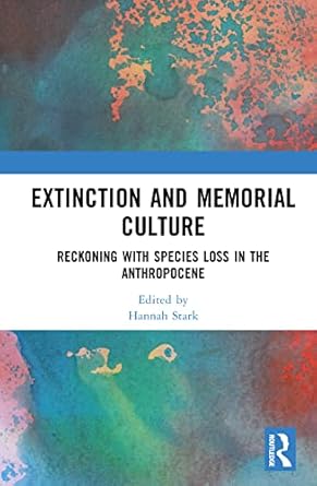 extinction and memorial culture 1st edition hannah stark 1032326379, 978-1032326375