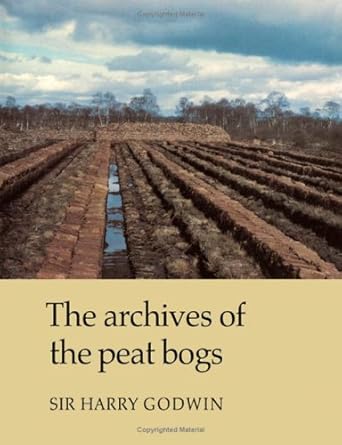 the archives of the peat bogs 1st edition harry godwin 052123784x, 978-0521237840