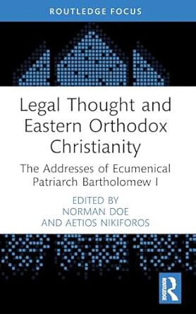 legal thought and eastern orthodox christianity the addresses of ecumenical patriarch bartholomew i 1st