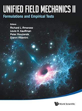 unified field mechanics ii formulations and empirical tests proceedings of the xth symposium honoring noted