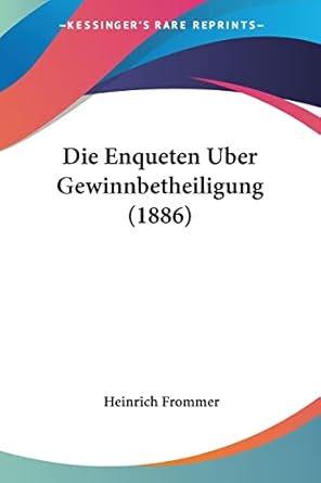die enqueten uber gewinnbetheiligung 1st edition heinrich frommer 1161083367, 978-1161083361