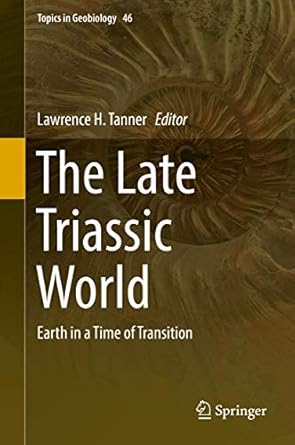 the late triassic world earth in a time of transition 1st edition lawrence h tanner 3319680080, 978-3319680088