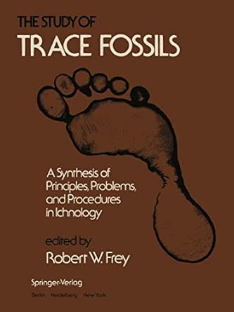 the study of trace fossils a synthesis of principles problems and procedures in ichnology 1st edition ralph
