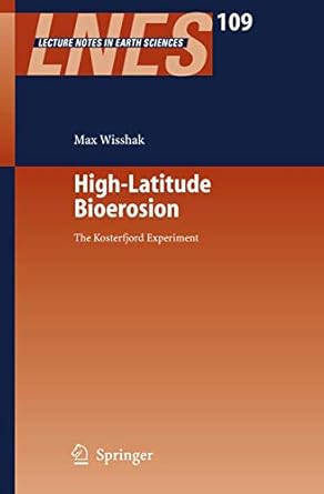 high latitude bioerosion the kosterfjord experiment 1st edition max wisshak 3540368485, 978-3540368489