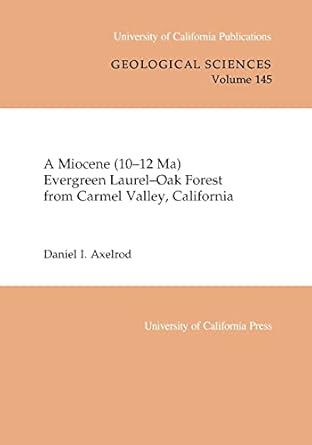 a miocene evergreen laurel oak forest from carmel valley california 1st edition daniel i i axelrod