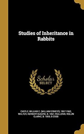 studies of inheritance in rabbits 1st edition william e 186 castle ,herbert eugene b 1867 walter ,rollin