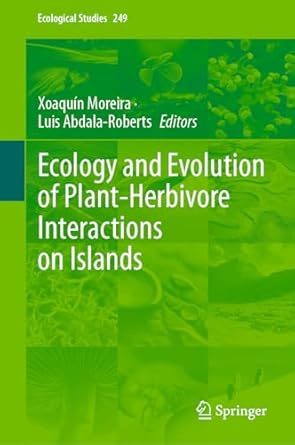 ecology and evolution of plant herbivore interactions on islands 1st edition xoaquin moreira ,luis abdala