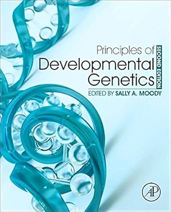 principles of developmental genetics 1st edition sally a moody 0124059457, 978-0124059450
