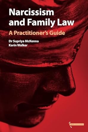 narcissism and family law a practitioners guide 1st edition dr supriya mckenna ,karin walker 1916302335,