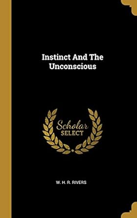 instinct and the unconscious 1st edition w h r rivers 0526822597, 978-0526822591