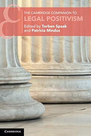 the cambridge companion to legal positivism 1st edition torben spaak ,patricia mindus 1108447015,