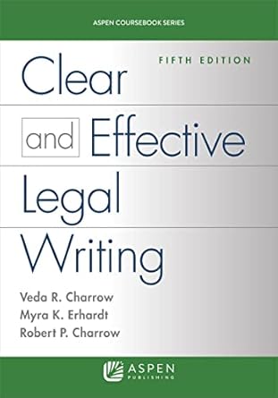 clear and effective legal writing 1st edition veda r charrow 1454830948, 978-1454830948
